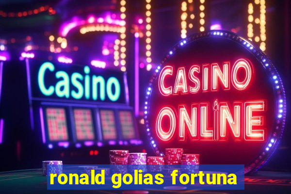 ronald golias fortuna